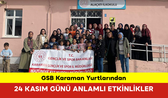 GSB Karaman Yurtlarından 24 Kasım Günü Anlamlı Etkinlikler