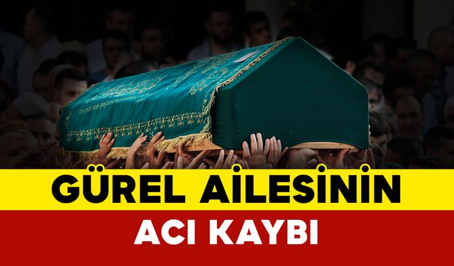 Gürel Ailesinin Acı Günü