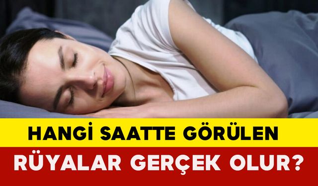 Hangi Saatte Görülen Rüyalar Gerçek Olur?