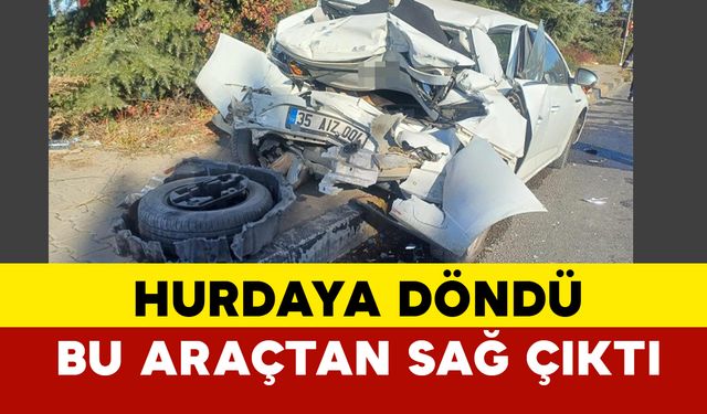 Hurdaya dönen araçtan sağ çıktı