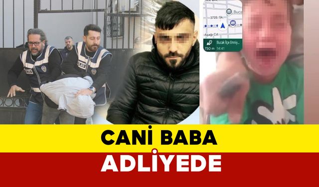 İzmir'de Baba Dehşeti: gözaltına alınan cani baba adliyede