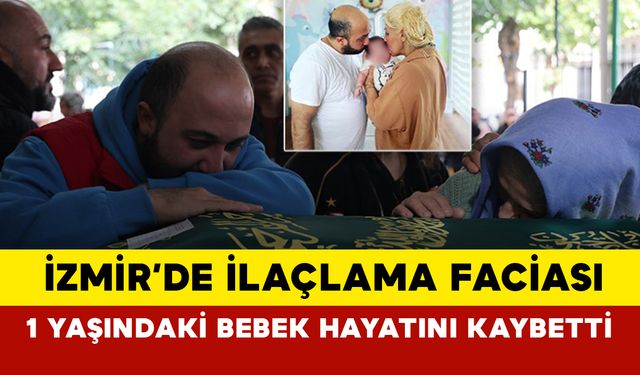 İzmir’de İlaçlama Faciası: 1 Yaşındaki Bebek Hayatını Kaybetti