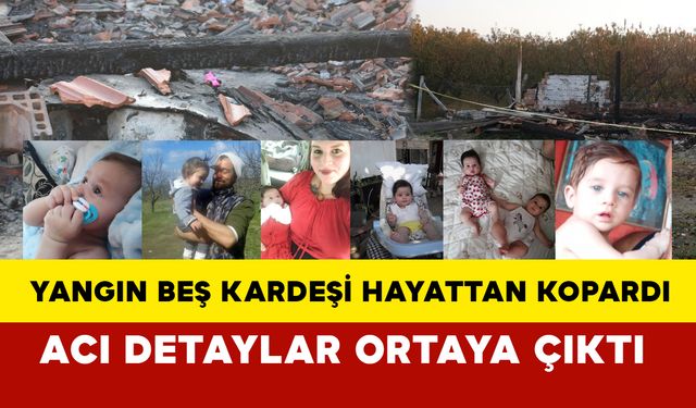 İzmirde yangın beş kardeşi hayattan kopardı, acı detaylar kahretti