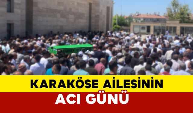 Karaköse ailesinin acı günü:Ahmet Karaköse Hayatını Kaybetti