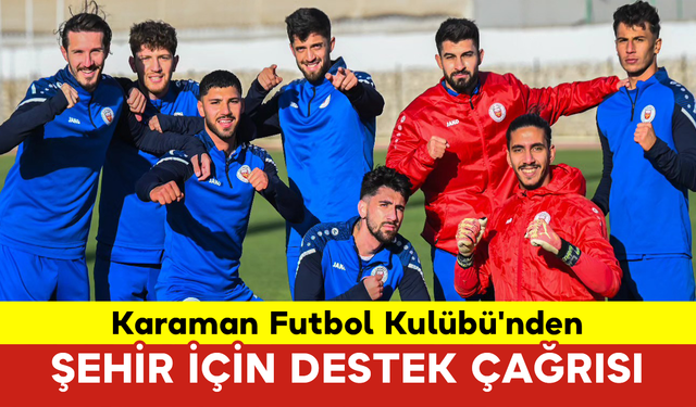 Karaman Futbol Kulübü'nden Şehir İçin Destek Çağrısı