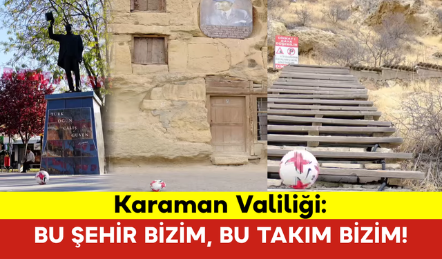 Karaman Valiliği: Bu Şehir Bizim, Bu Takım Bizim!