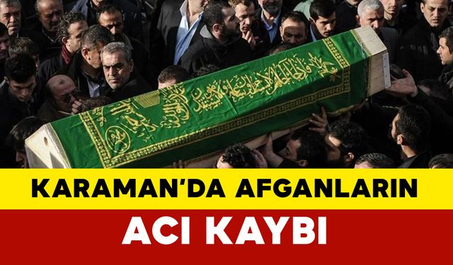 Karaman'da Afganların Acı Günü