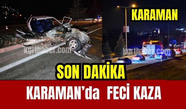 Son dakika: Karaman’da kaza