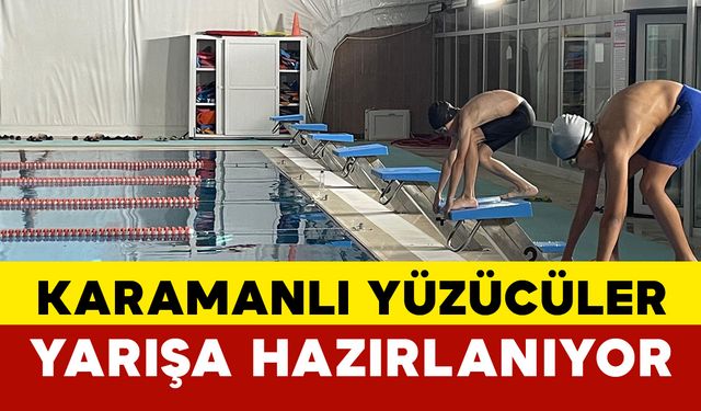 Karamanlı Genç Yüzücüler, Afyonkarahisar’daki Bölge Müsabakalarına Hazırlanıyor