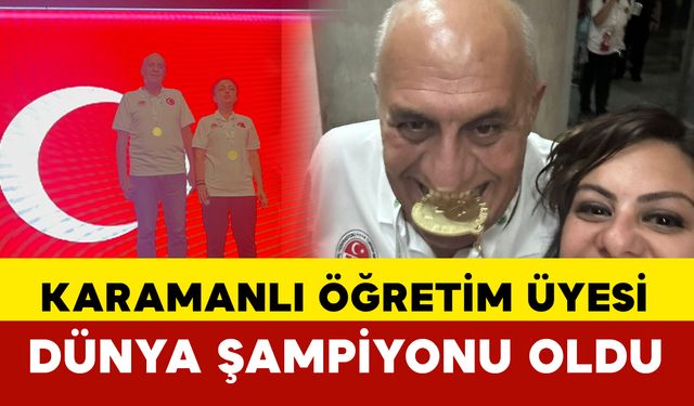 Karamanlı Öğretim Üyesi Dünya Şampiyonu Oldu