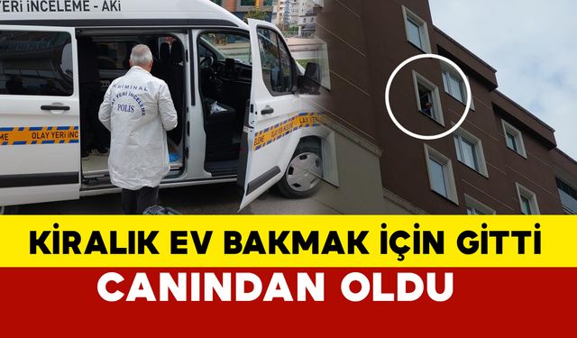 Samsun'da kiralık ev bakmak için gitti canından oldu