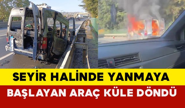 Kocaeli’nde seyir halinde yanmaya başlayan araç küle döndü