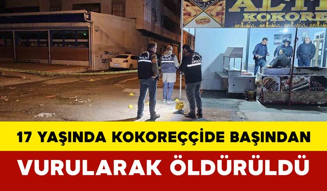 Kokoreççide başından vurularak öldürüldü