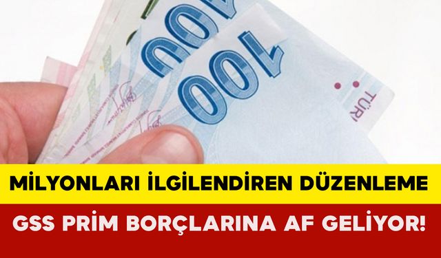 Milyonları İlgilendiren Gelişme: GSS Prim Borçlarına Müjde!