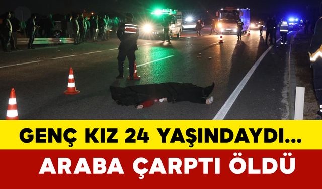 Nevşehir'de iş çıkışı araba çarptı, 24 yaşındaki genç kız olay yerinde öldü