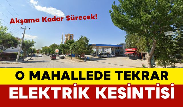 O Mahallede Tekrar Akşama Kadar Elektrik Kesintisi