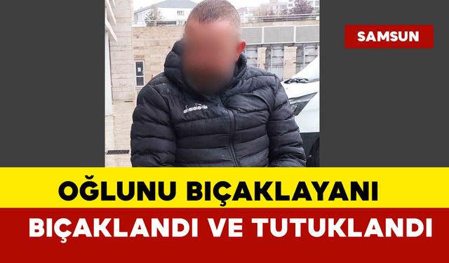 Oğlunu bıçaklayanı bıçakla yaraladı ve tutuklandı