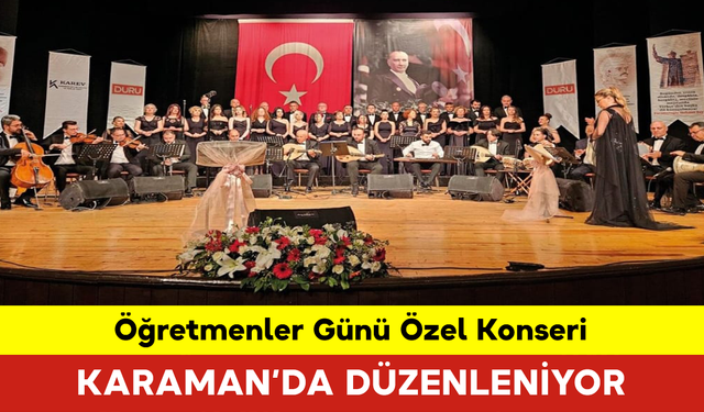 Öğretmenler Günü Özel Konseri Karaman’da Düzenleniyor