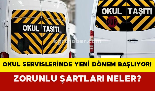 Okul servislerinde yeni dönem başlıyor! Zorunlu şartları neler?