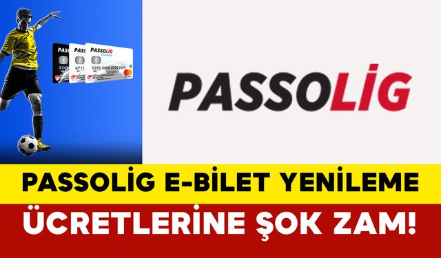 Passolig e-Bilet Yenileme Ücretlerine Şok Zam!