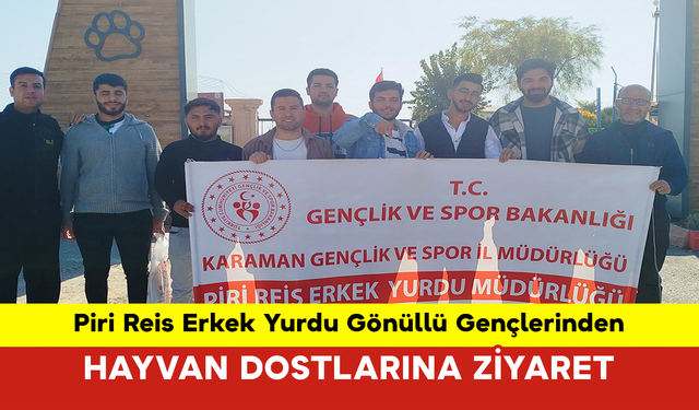 Piri Reis Erkek Yurdu Gönüllü Gençlerinden Hayvan Dostlarına Ziyaret