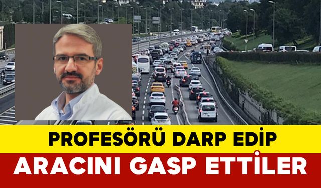 Profesörü Darp Edip Aracını Gasp Ettiler