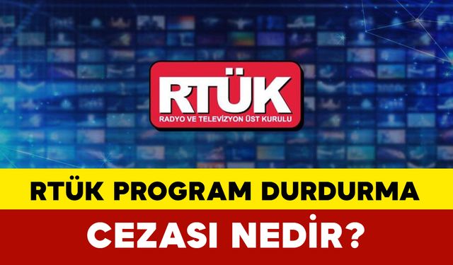 RTÜK Program Durdurma Cezası Nedir?