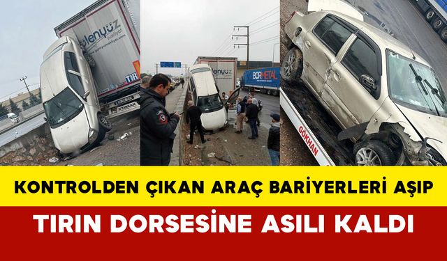 Sakarya'da kontrolden çıkan araç bariyerleri aşıp tırın dorsesine asılı kaldı