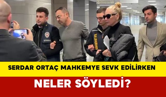 Serdar Ortaç Mahkemeye Sevk Edildi