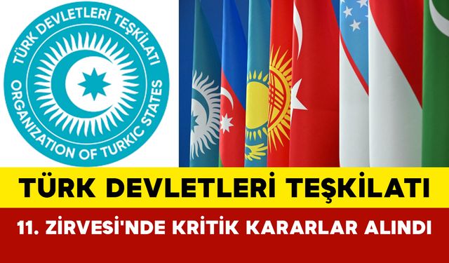 Türk Dünyası Teşkilatı 11. Zirvesi'nde Kritik Kararlar Alındı