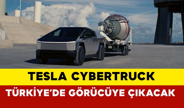 Tesla Cybertruck Türkiye’de görücüye çıkacak