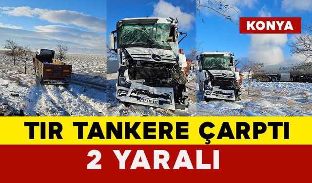 Tır Tankere Çarptı: 2 Yaralı