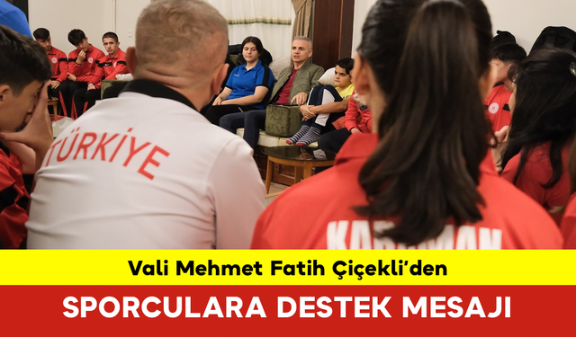 Vali Mehmet Fatih Çiçekli’den Sporculara Destek Mesajı