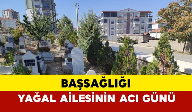 Yağal Ailesinin Acı Günü