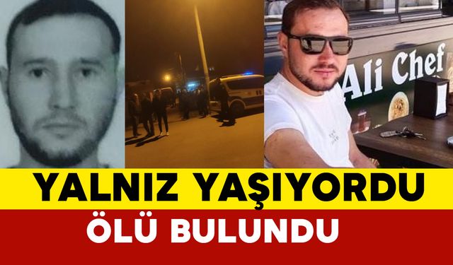 Yalnız yaşıyordu evinde ölü bulundu