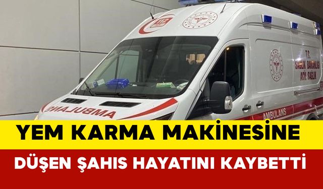 Aydın'da Yem Karma Makinesine Düşen Şahıs Hayatını Kaybetti