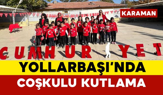 Yollarbaşı’nda Cumhuriyet'in 101. Yılı coşkuyla kutlandı