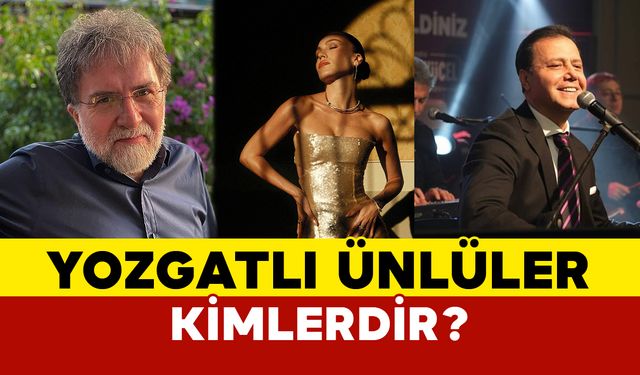 Yozgatlı Ünlüler Kimlerdir?