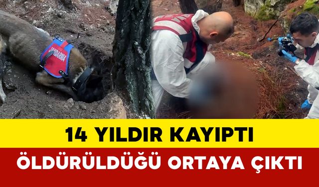 14 yıldır kayıptı: Öldürüldüğü ortaya çıktı