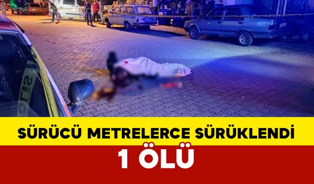 16 yaşındaki sürücü metrelerce sürüklendi: 1 ölü