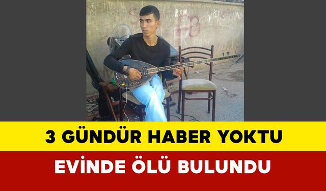 Batman’da 3 Gündür Haber Alınamayan Davulcu Evinde Ölü Bulundu