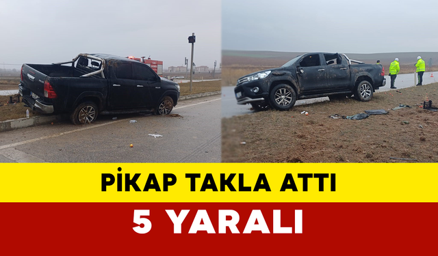 Çorum'da pikap takla attı: 5 yaralı