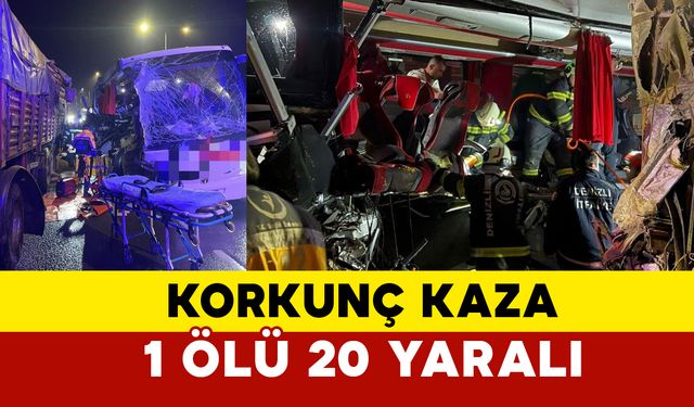 Denizli’de Yolcu Otobüsü ile Tır Çarpıştı: 1 Ölü, 20 Yaralı