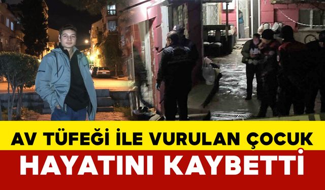 Evde av tüfeğiyle vurulmuş halde bulunan çocuk, hastanede hayatını kaybetti