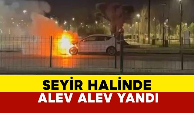 Gaziantep'te Seyir Halindeki Araç Alev Aldı: Maddi Hasar Meydana Geldi