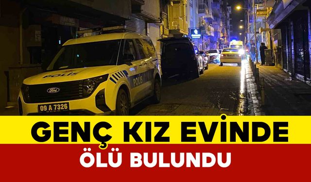 Genç kız evinde ölü bulundu