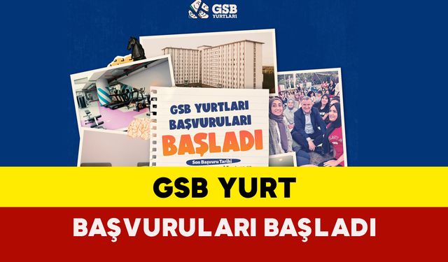 GSB Yurt Başvuruları Başladı