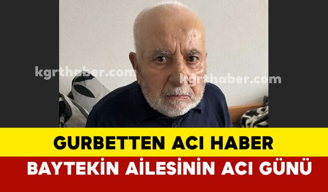 Gurbetten Acı Haber: Mustafa Baytekin vefat etti