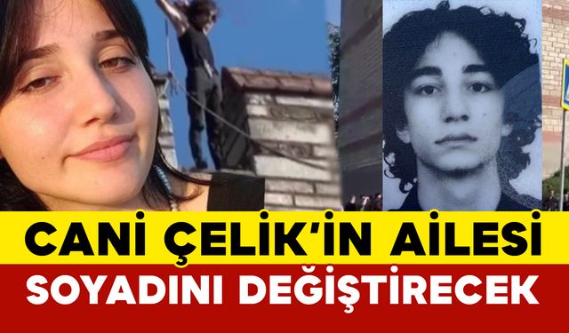 İki genç kızı canice öldüren Semih Çelik’in ailesinden soyadı değiştirme davası