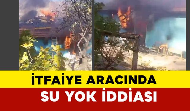 Karaman Bostanözü köyünde yangında "İtfaiye Aracında Su Yok" iddiası